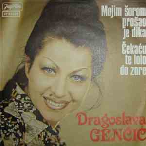 Dragoslava Genčić - Mojim Šorom Prošao Je Dika / Čekaću Te Lolo Do Zore
