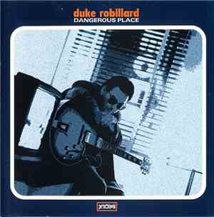 Duke Robillard - Dangerous Place