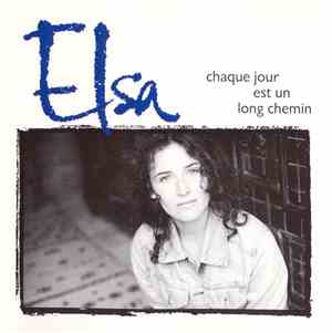 Elsa  - Chaque Jour Est Un Long Chemin