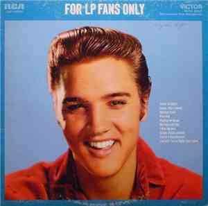 Elvis Presley - For LP Fans Only