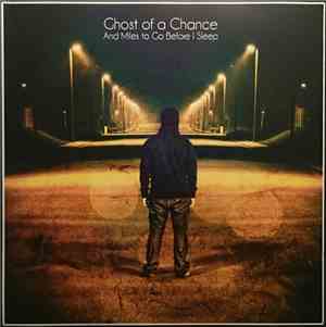 Ghost Of A Chance - And Miles To Go Before I Sleep