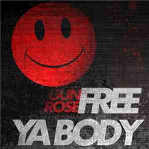 Gunrose - Free Ya Body
