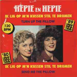 Hepie En Hepie - Ik Lig Op M'n Kussen Stil Te Dromen ('89 Versie)