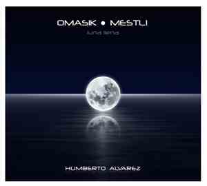 Humberto Alvarez - Omasik Mestli (Luna Llena)