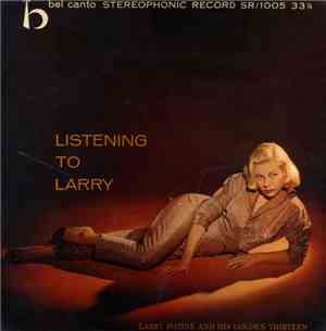 Larry Fotine And His Golden Thirteen - Listening To Larry