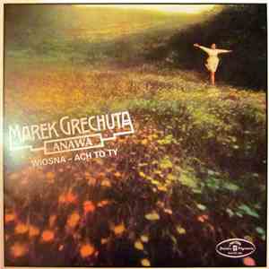 Marek Grechuta, Anawa - Wiosna - Ach To Ty