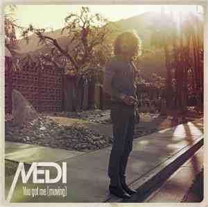 Medi - You Got Me (Moving)