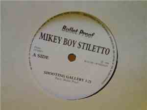 Mikey Boy Stiletto - Shooting Gallery