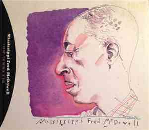 Mississippi Fred McDowell - I Do Not Play No Rock 'N' Roll