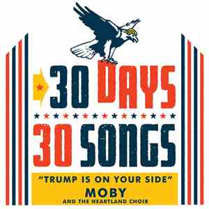 Moby And The Heartland Choir - Trump Is On Your Side