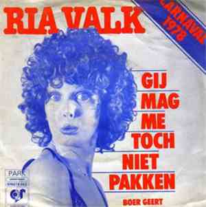 Ria Valk - Gij Mag Me Toch Niet Pakken