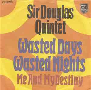 Sir Douglas Quintet - Wasted Days Wasted Nights