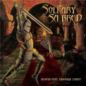 Solitary Sabred - Redemption Through Force