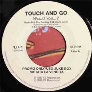 Touch And Go / Super B - Would You...? / Amore Disperato