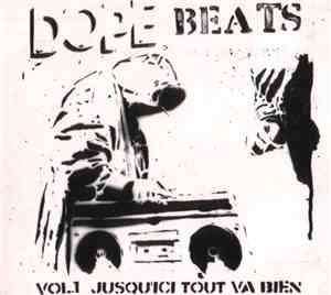 Various - Dope Beats Vol.1 - Jusqu'Ici Tout Va Bien