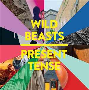 Wild Beasts - Present Tense
