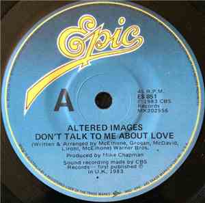 Altered Images - Don't Talk To Me About Love