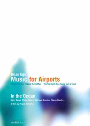 Brian Eno, Bang On A Can - Music For Airports / In The Ocean