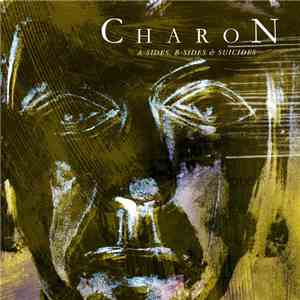 Charon  - A-Sides, B-Sides & Suicides