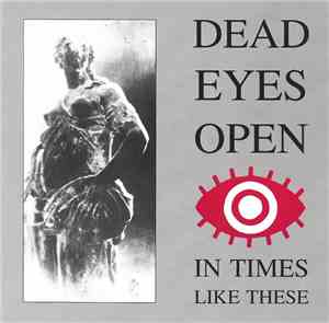 Dead Eyes Open - In Times Like These