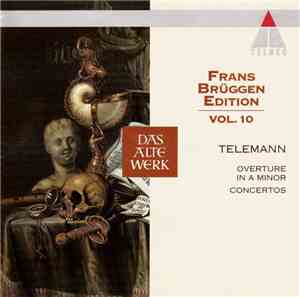 Frans Brüggen - Telemann - Frans Brüggen Edition - Vol. 10 • Telemann - Ove ...