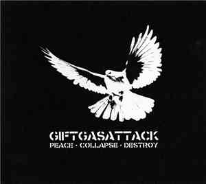 Giftgasattack - Peace Collapse Destroy