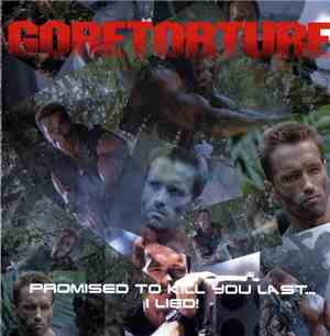 Goretorture - Promised To Kill You Last... I Lied!