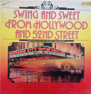 Hollywood Studio Orchestra  - Swing And Sweet From Hollywood And 52nd Stree ...