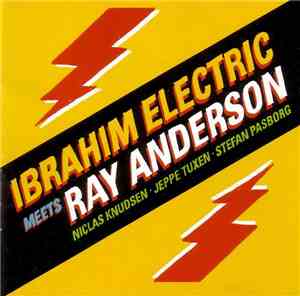 Ibrahim Electric Meets Ray Anderson - Ibrahim Electric Meets Ray Anderson