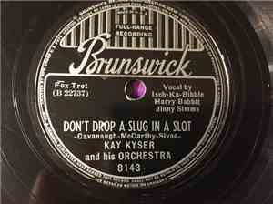 Kay Kyser And His Orchestra - Don't Drop A Slug In A Slot / Sunrise In Siam
