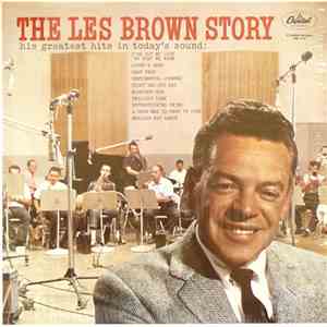 Les Brown And His Band Of Renown - The Les Brown Story (His Greatest Hits I ...