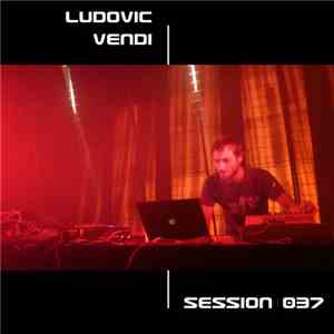 Ludovic Vendi - Session 037