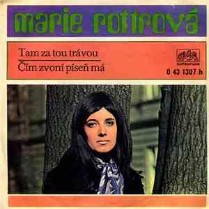 Marie Rottrová - Tam Za Tou Trávou / Čím Zvoní Píseň Má