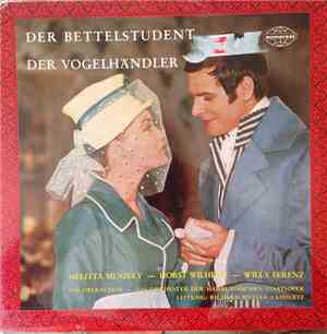 Melitta Muszely - Horst Wilhelm - Willy Ferenz - Der Vogelhändler / Der Bet ...
