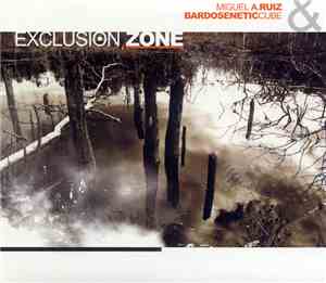 Miguel A. Ruiz & Bardoseneticcube - Exclusion Zone