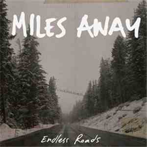 Miles Away - Endless Roads