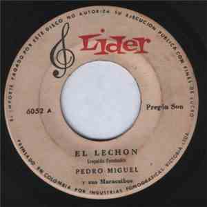 Pedro Miguel Y Sus Maracaibos - El Lechon / Se Contento El Campesino