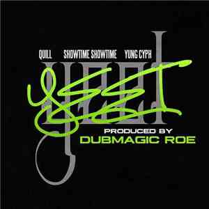 Quill , Showtime Showtime, Yung Cyph - Yeet
