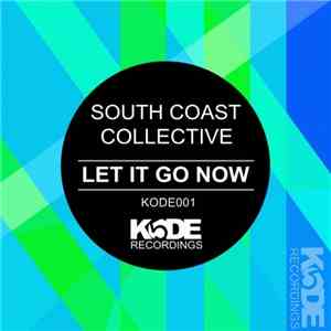 South Coast Collective - Let It Go Now