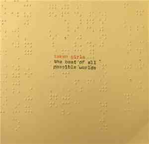 Taken Girls - The Best Of All Possible Worlds