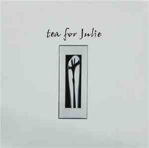 Tea For Julie - Tea For Julie
