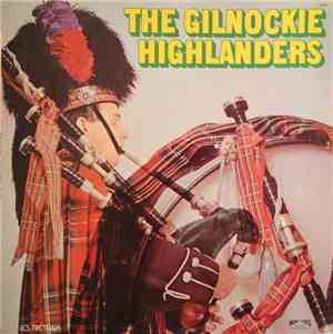 The Gilnockie Highlanders - The Gilnockie Highlanders