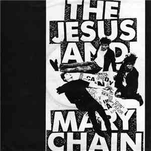 The Jesus And Mary Chain - Mushroom Head / Some Candy Talking
