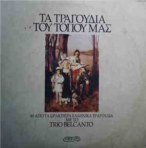 Trio Bel Canto - Τα Τραγούδια Του Τόπου Μας