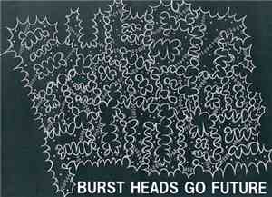 Various - Burst Heads Go Future