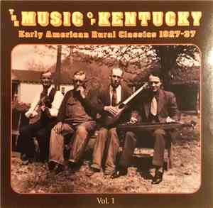 Various - The Music Of Kentucky Vol. 1 (Early American Rural Classics 1927- ...