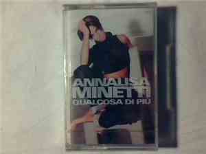 Annalisa Minetti -  Qualcosa In Piu'