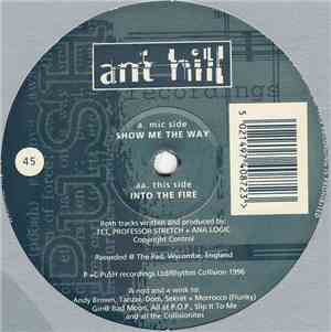 Ant Hill - Show Me The Way / Into The Fire
