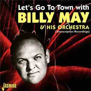 Billy May & His Orchestra - Let's Go To Town With Billy May & His Orchestra ...