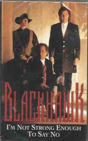 Blackhawk - I'm Not Strong Enough To Say No